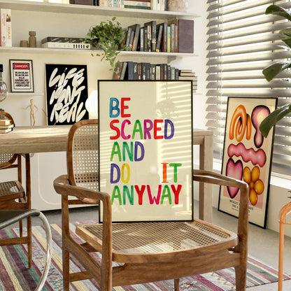 Be Scared and Do It Anyway