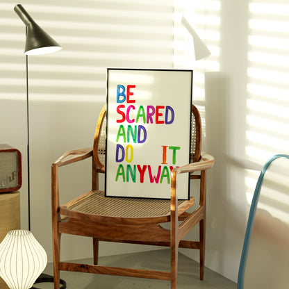 Be Scared and Do It Anyway