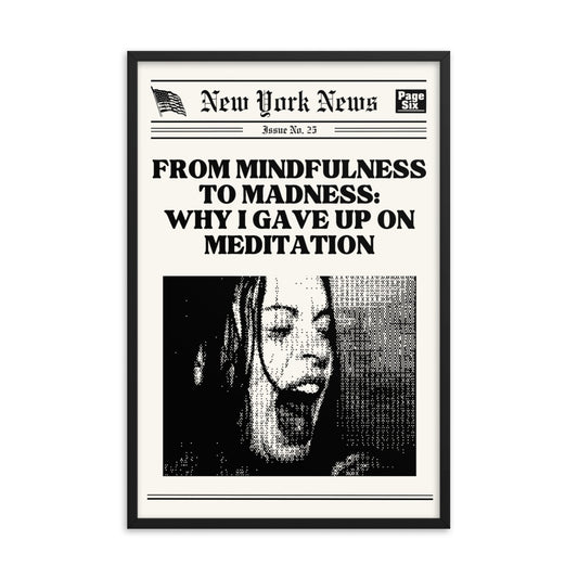 Mindfulness to Madness